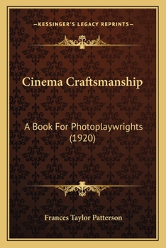 Cinema Craftsmanship, A Book for Photoplaywrights