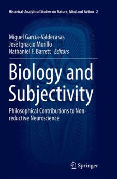 Paperback Biology and Subjectivity: Philosophical Contributions to Non-Reductive Neuroscience Book