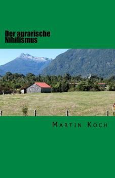 Paperback Der agrarische Nihilismus: oder Die Idiotie des Landlebens [German] Book