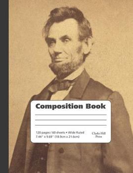 Paperback Abraham Lincoln Standing - Wide Ruled Lined Composition Book: A great notebook for history class and history majors Book