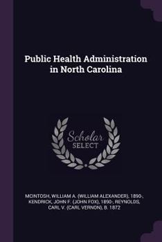 Paperback Public Health Administration in North Carolina Book