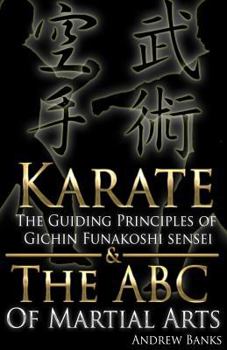 Paperback Karate: The Guiding Principles of Gichin Funakoshi Sensei & the ABC of Martial a [Dzonkha] Book