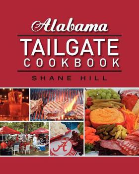 Paperback Alabama Tailgate Cookbook: 2010 Recipes in Review Book