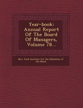 Paperback Year-Book: Annual Report of the Board of Managers, Volume 78... Book
