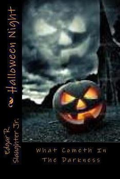 Paperback Halloween Night: What Cometh In The Darkness Book