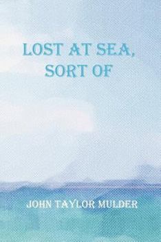 Paperback Lost at Sea, Sort of Book