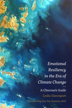 Paperback Emotional Resiliency in the Era of Climate Change: A Clinician's Guide Book