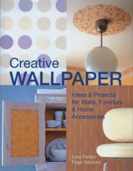Hardcover Creative Wallpaper: Ideas & Projects for Walls, Furniture & Home Accessories Book