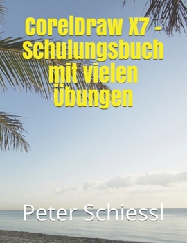 Paperback CorelDraw X7 - Schulungsbuch mit vielen Übungen [German] Book