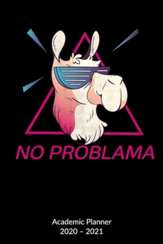 No Problama. Academic Planner 2020-2021: Alpaca Notebook with Lama Animal, 6x9, Academic Planner 2020-2021.