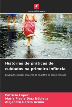 Histórias de práticas de cuidados na primeira infância (Portuguese Edition)