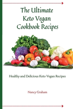 Paperback The Ultimate Keto Vegan Cookbook Recipes: Healthy and delicious keto vegan recipes Book