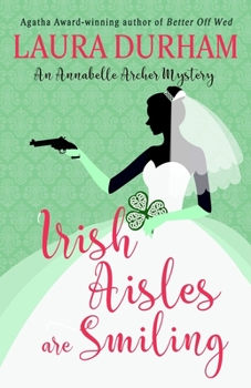 Irish Aisles are Smiling - Book #11 of the Annabelle Archer