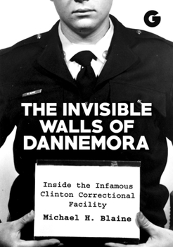 Hardcover Invisible Walls of Dannemora: Inside the Infamous Clinton Correctional Facility Book
