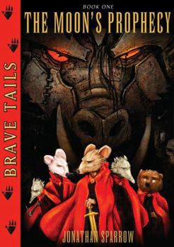 Hardcover Brave Tails Book 1: The Moon's Prophecy Book