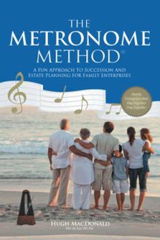 Paperback The Metronome Method: A Fun Approach to Succession and Estate Planning for Family Enterprises Book