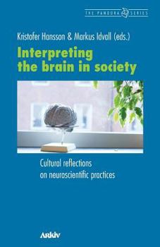 Paperback Interpreting the Brain in Society: Cultural Reflections on Neuroscientific Practices Book