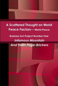 Paperback A Scattered Thought on World Peace Factors: World Peace Business Act Project Number One Book
