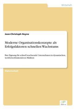 Moderne Organisationskonzepte ALS Erfolgsfaktoren Schnellen Wachstums