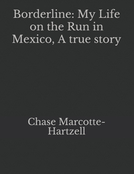 Paperback Borderline: My Life on the Run in Mexico, A true story Book