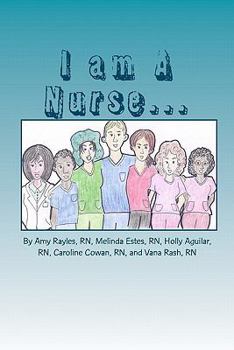 I Am a Nurse...: -A Book That Tells about Nurses-