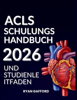 Paperback ACLS Schulungshandbuch 2026 Und Studienleitfaden [German] Book