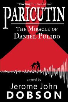 Paricutin: The Miracle of Daniel Pulido