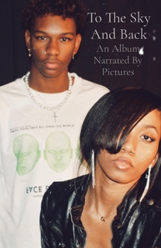 Paperback To The Sky And Back: An Album Narrated By Pictures Book