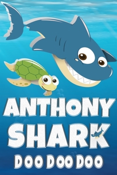 Paperback Anthony Shark Doo Doo Doo: Anthony Name Notebook Journal For Drawing Taking Notes and Writing, Personal Named Firstname Or Surname For Someone Ca Book