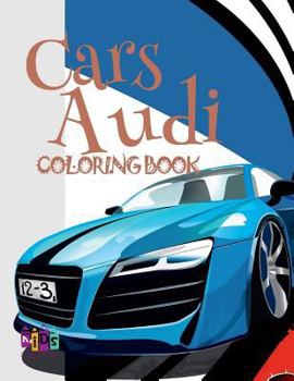 Paperback Cars Audi Coloring Book: &#9996; Coloring Book for Adults With Colors &#9998; Coloring Book Expert &#9998; Coloring Book Pictura &#9997; Colour Book