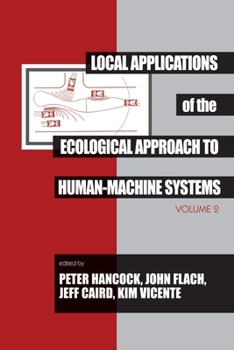 Paperback Local Applications of the Ecological Approach To Human-Machine Systems Book