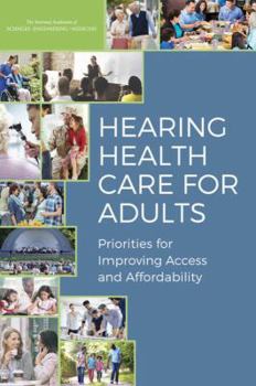 Paperback Hearing Health Care for Adults: Priorities for Improving Access and Affordability Book