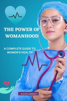 Paperback The Power of Womanhood: A Complete Guide to Women's Health Book