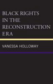 Hardcover Black Rights in the Reconstruction Era Book