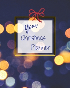 Your Christmas Planner: An Undated 2019 Holiday Organizer With Shopping Lists, Budget Planner, Recipe Cards, Gift Ideas, Letters To Santa, Guest ... Planners, New Year’s Party Planner, and More