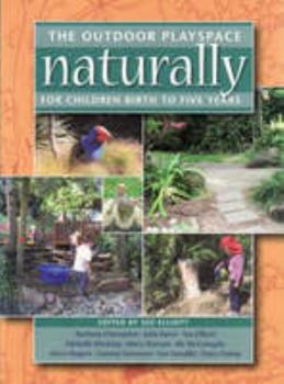 Paperback The Outdoor Playspace Naturally: For Children Birth to Five Years Book