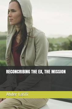Paperback Reconcribing the Ex, the Mission Book