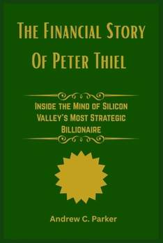 Paperback The Financial Story of Peter Thiel Book