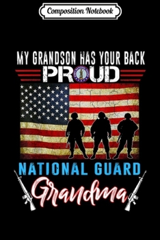 Composition Notebook: My Grandson Has Your Back Proud National Guard Grandma  Journal/Notebook Blank Lined Ruled 6x9 100 Pages