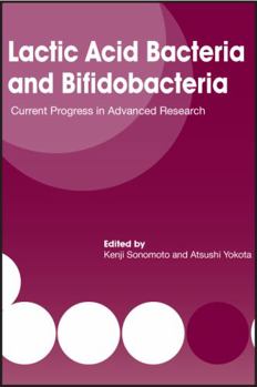 Hardcover Lactic Acid Bacteria and Bifidobacteria: Current Progress in Advanced Research Book