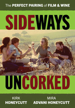 Paperback Sideways Uncorked: The Perfect Pairing of Film and Wine Book