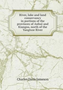 Paperback River, lake and land conservancy in portions of the provinces of Anhui and Kiangsu, north of the Yangtsze River Book