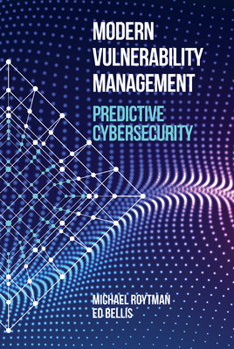 Hardcover Modern Vulnerability Management: Predictive Cybersecurity Book