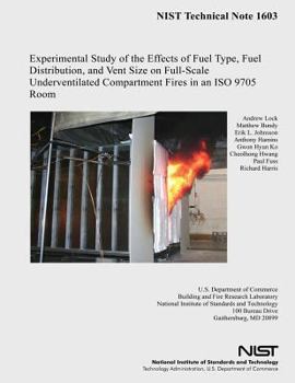 Paperback Experimental Study of the Effects of Fuel Type, Fuel Distribution, and Vent Size on Full-Scale Underventilated Compartment Fires in an ISO 9705 Room Book