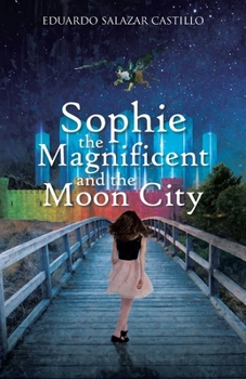 Paperback Sophie the Magnificent and the Moon City Book