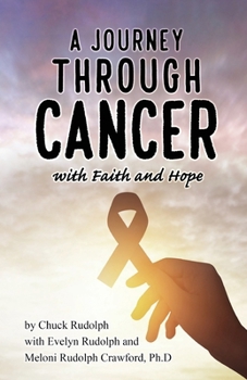 Paperback A Journey Through Cancer, with Faith and Hope Book