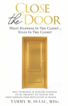 Paperback Close the Door: What Happens In the Closet Stays in the Closet! Book