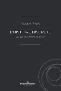 Paperback L'histoire discrète: Époque, castastrophe, révolution [French] Book