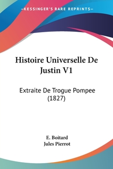 Paperback Histoire Universelle De Justin V1: Extraite De Trogue Pompee (1827) [French] Book
