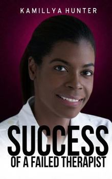 Success of a Failed Therapist: A Motivational and Professional Resource for Spa and Massage Business Owners